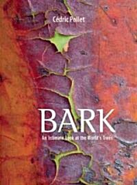 Bark : An Intimate Look at the Worlds Trees (Hardcover)