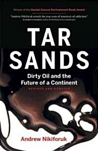 Tar Sands: Dirty Oil and the Future of a Continent (Paperback, Revised, Update)