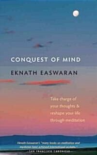 Conquest of Mind: Take Charge of Your Thoughts & Reshape Your Life Through Meditation (Paperback, 3, Revised)