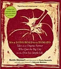 Its a Long Road to a Tomato: Tales of an Organic Farmer Who Quit the Big City for the (Not So) Simple Life (Paperback, 2)