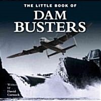 The Little Book of Dam Busters (Hardcover)