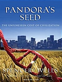 Pandoras Seed: The Unforeseen Cost of Civilization (MP3 CD)