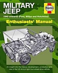 Military Jeep Manual : An Insight into the History, Development, Production and Roles of the US Armys Light Four-wheel-drive Vehicle (Hardcover)