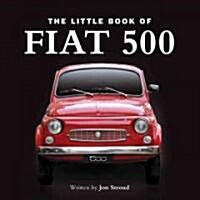 The Little Book of Fiat 500 (Hardcover)