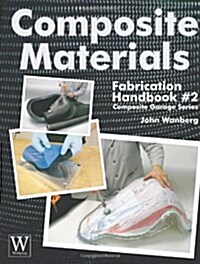 Composite Materials: Fabrication Hdbk #2 (Paperback)