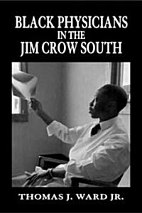 Black Physicians in the Jim Crow South (Paperback)