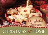 Christmas at Home Delightful Desserts (Paperback)