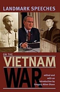 Landmark Speeches on the Vietnam War (Hardcover)