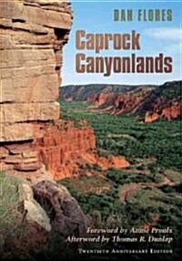 Caprock Canyonlands: Journeys Into the Heart of the Southern Plains (Paperback, 20, Anniversary)