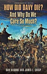 How Did Davy Die? and Why Do We Care So Much?: Commemorative Edition (Hardcover, Commemorative)