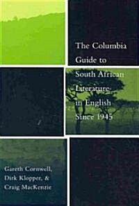 The Columbia Guide to South African Literature in English Since 1945 (Hardcover)