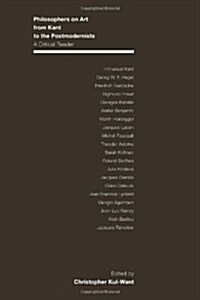 Philosophers on Art from Kant to the Postmodernists: A Critical Reader (Hardcover)