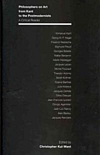 Philosophers on Art from Kant to the Postmodernists: A Critical Reader (Paperback)