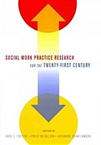 Social Work Practice Research for the Twenty-First Century (Hardcover)