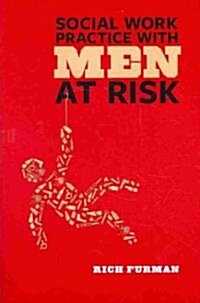 Social Work Practice with Men at Risk (Paperback)