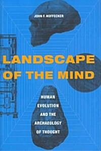 Landscape of the Mind: Human Evolution and the Archaeology of Thought (Hardcover)