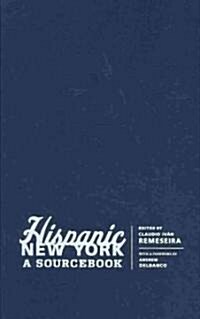 Hispanic New York: A Sourcebook (Hardcover)