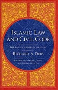 Islamic Law and Civil Code: The Law of Property in Egypt (Hardcover)