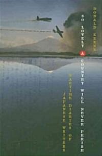 So Lovely a Country Will Never Perish: Wartime Diaries of Japanese Writers (Hardcover)