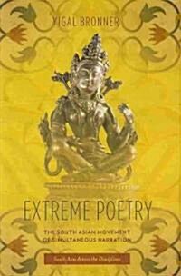 Extreme Poetry: The South Asian Movement of Simultaneous Narration (Hardcover)