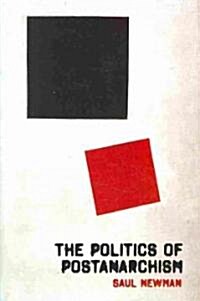 The Politics of Postanarchism (Hardcover)