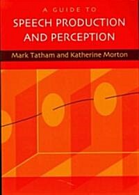 A Guide to Speech Production and Perception (Paperback)