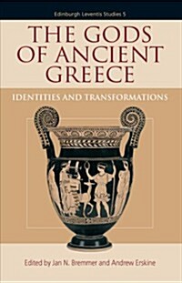 The Gods of Ancient Greece : Identities and Transformations (Hardcover)