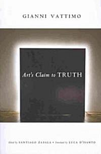 Arts Claim to Truth (Paperback)