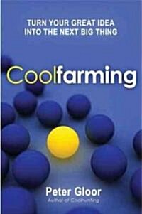 Coolfarming: Turn Your Great Idea Into the Next Big Thing (Hardcover)