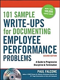 101 Sample Write-Ups for Documenting Employee Performance Problems: A Guide to Progressive Discipline & Termination [With CDROM] (Paperback, 2)