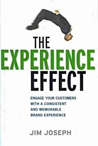 The Experience Effect: Engage Your Customers with a Consistent and Memorable Brand Experience (Hardcover)