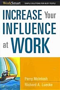 Increase Your Influence at Work (Paperback)