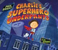 Charlie's Superhero Underpants (Hardcover)
