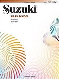 Suzuki Bass School, Vol 5: Bass Part (Paperback)