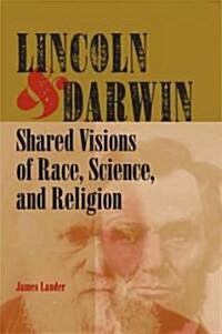 Lincoln & Darwin: Shared Visions of Race, Science, and Religion (Hardcover)