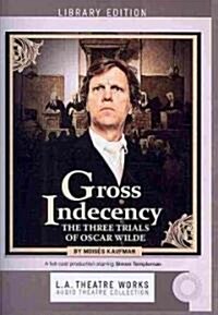 Gross Indecency: The Three Trials of Oscar Wilde (Audio CD, Library)