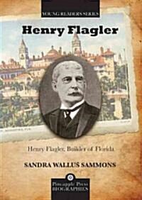 Henry Flagler, Builder of Florida (Paperback)
