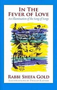 In the Fever of Love: An Illumination of the Song of Songs (Hardcover)