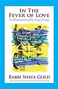 In the Fever of Love: An Illumination of the Song of Songs (Paperback)