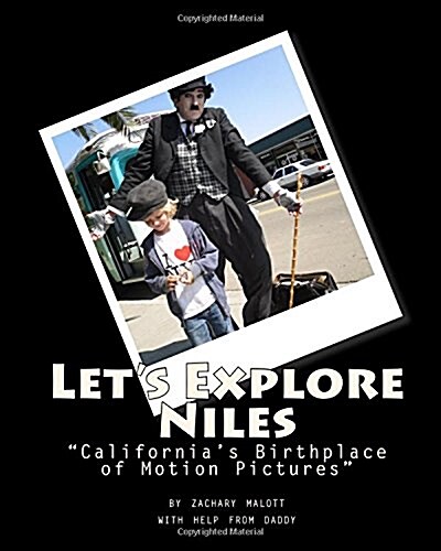 Lets Explore Niles: Californias Birthplace of Motion Pictures (Paperback)