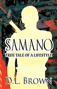 Samano: True Tale of a Lifestyle (Paperback)