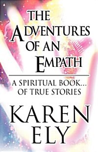 The Adventures of an Empath: A Spiritual Book...of True Stories (Paperback)