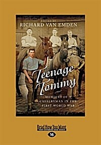 Teenage Tommy: Memoirs of a Cavalryman in the First World War (Large Print 16pt) (Paperback)