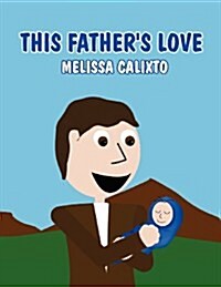 This Fathers Love (Paperback)