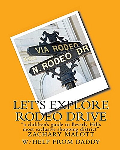Lets Explore Rodeo Drive: A Childrens Guide to Beverly Hills Most Exclusive Shopping District (Paperback)