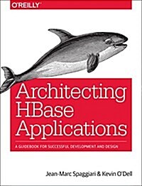 Architecting Hbase Applications: A Guidebook for Successful Development and Design (Paperback)