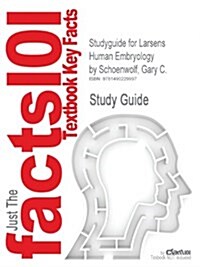Studyguide for Larsens Human Embryology by Schoenwolf, Gary C. (Paperback)