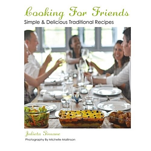 Cooking for Friends: Simple & Delicious Traditional Recipes (Paperback)