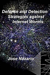 Defense and Detection Strategies Against Internet Worms (Paperback)