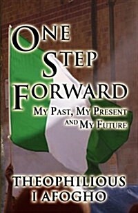 One Step Forward: My Past, My Present and My Future (Paperback)